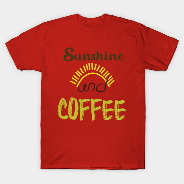 sunshine and coffee  design for men and women T-Shirt by Morad Rif